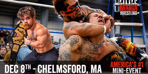 Chelmsford, MA - Little Mania Wrestling @ Chelmsford-Lowell Elks Lodge #2310