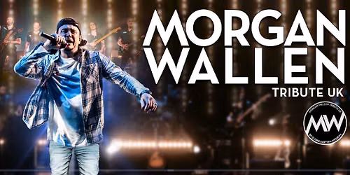 \ud83e\udd20 Morgan Wallen UK - Celebrating the Country Star + Special Guests
