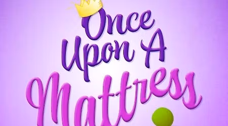 ONCE UPON A MATTRESS