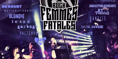 Rock Femmes Fatales - A Tribute to Female-Fronted Rock Music