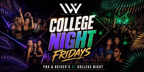 PBA & KEISER COLLEGE NIGHT FRIDAYS @ IVY PALM BEACH