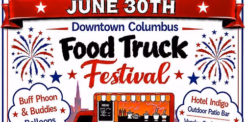 June 30th Downtown Columbus Food Truck Festival