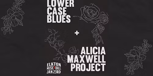 Alicia Maxwell Project + Lower Case Blues Return