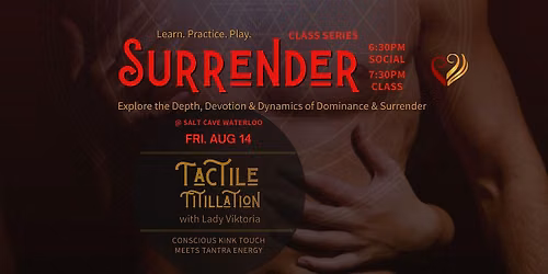 Surrender: Kink\/Tantra Class | AUG 14