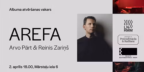 AREFA. Arvo P\u00e4rt & Reinis Zari\u0146\u0161. Albuma atv\u0113r\u0161anas koncerts