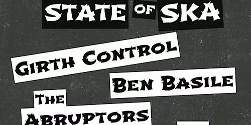 Girth Control \/ Ben Basile \/ The Abruptors \/ The Doomstompers