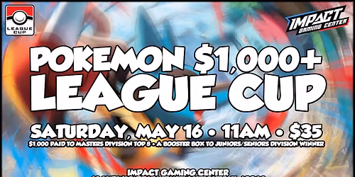 $1,000 Pokemon League Cup (May 2026) @ IGC