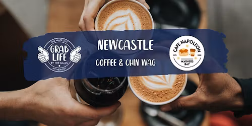 Newcastle- Coffee & Chin Wag