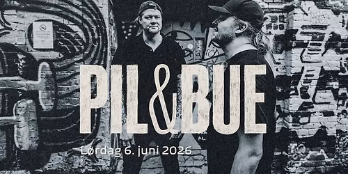 Pil & Bue \/ Support: Eyes of Disaster \/\/ Kulturfabrikken