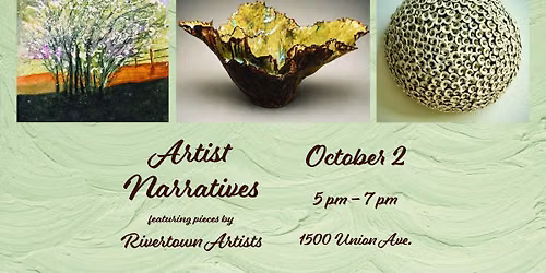 Artist Narratives: featuring pieces by Rivertown Artists