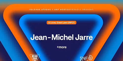 Release Athens x SNF Nostos 2026: Jean-Michel Jarre & more - 22\/06\/2026 - \u039e\u03ad\u03c6\u03c9\u03c4\u03bf \u039a\u03a0\u0399\u03a3\u039d