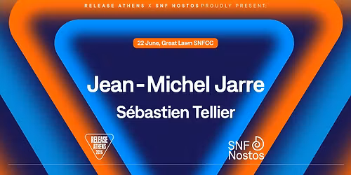 Release Athens x SNF Nostos 2026: Jean-Michel Jarre & S\u00e9bastien Tellier - 22\/06\/2026 - \u039e\u03ad\u03c6\u03c9\u03c4\u03bf \u039a\u03a0\u0399\u03a3\u039d