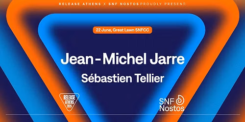 Release Athens x SNF Nostos 2026: Jean-Michel Jarre & S\u00e9bastien Tellier - 22\/06\/2026 - \u039e\u03ad\u03c6\u03c9\u03c4\u03bf \u039a\u03a0\u0399\u03a3\u039d