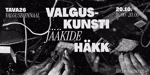 VALGUSKUNSTI J\u00c4\u00c4KIDE H\u00c4KK 20.10.2026