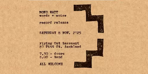 MONO WATT record release: words + noise