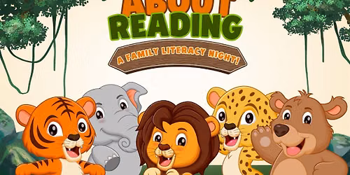 Wild About Reading, a fun-filled Family Literacy Night!