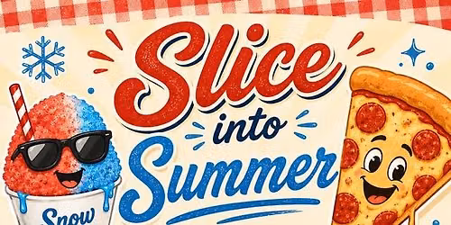 Slice into Summer: Resident Appreciation and Community Event!