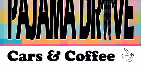 7th Annual Cars and Coffee PJ Drive