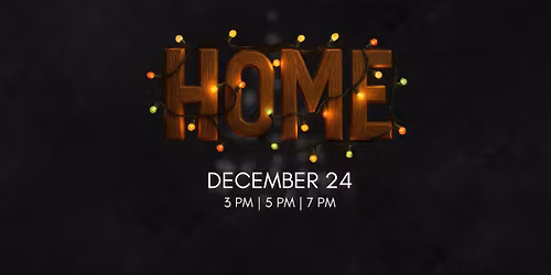 HOME: A Christmas Eve Production