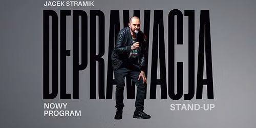 Krak\u00f3w! JACEK STRAMIK - program "DEPRAWACJA" | stand-up | 5.09.2026