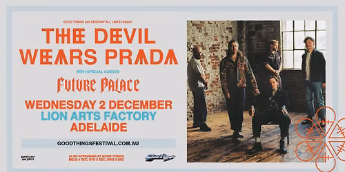 The Devil Wears Prada \/\/ Adelaide \/\/ Good Things Festival Sideshow \/\/ Lion Arts Factory