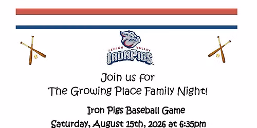 The Growing Place Family Night at the Lehigh Valley Iron Pigs