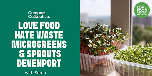 Free Love Food Hate Waste Workshop: Microgreens and Sprouts \u2013 Devonport