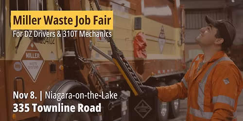 Miller Waste Job Fair - Niagara-on-the-Lake | DZ Drivers & 310T Mechanics