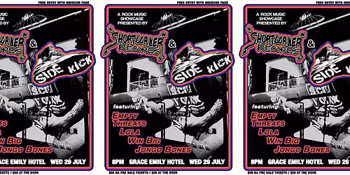 SHORT CORNER & SIDEKICK SHOWCASE feat. EMPTY THREATS, LOLA, WIN BIG & JONGO BONES