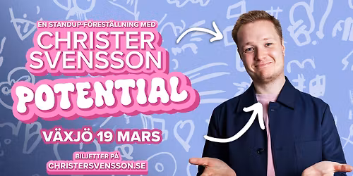 Potential- Standup med Christer Svensson i V\u00e4xj\u00f6!
