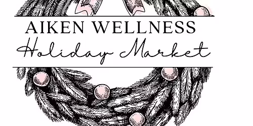 Aiken Wellness Holiday Market