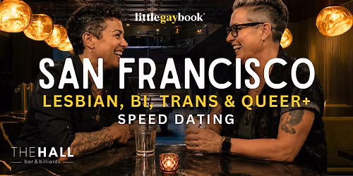 San Francisco Lesbian, Bi, Trans & Queer+ Speed Dating