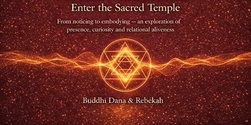 Sacred Return Retreat - Enter the Sacred Temple ~ From Noticing To Embodying