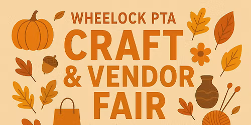 Wheelock PTA Craft & Vendor Fair