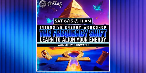 The Frequency Shift: Learn align your energy! - June 13th @ 11am