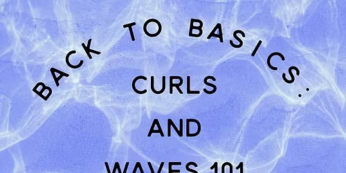 Back to Basics: Curls and Waves 101