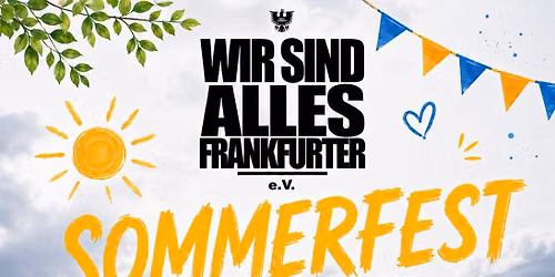 SOMMERFEST \/ WIR SIND ALLES FRANKFURTER E.V  