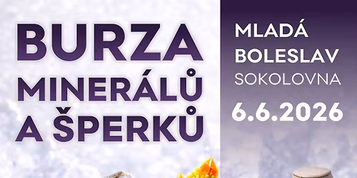 6.6. Burza miner\u00e1l\u016f, \u0161perk\u016f a drahokam\u016f sokolovna Mlad\u00e1 Boleslav 