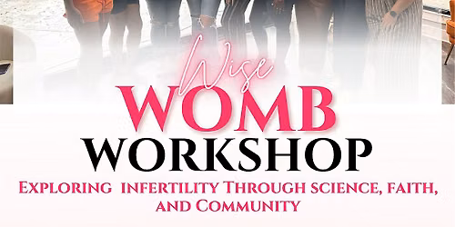 Wise Womb Workshop- Exploring Infertility through Faith
