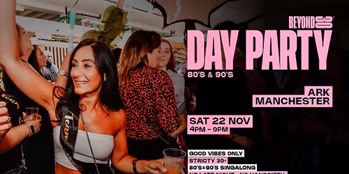 Beyond 30 Presents... Daytime Clubbing | Manchester\ud83d\udd7a\ud83c\udffb\ud83e\udea9