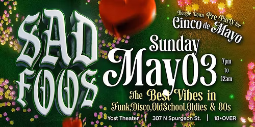 Sad foos Cinco De Mayo Party - Funk + Old School + Disco + Oldies+Freestyle