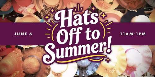 Hats Off to Summer - Ladies Summer Gathering