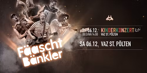 Ausverkauft! F\u00c4ASCHTB\u00c4NKLER | KINDERKONZERT | St. P\u00f6lten | 2025