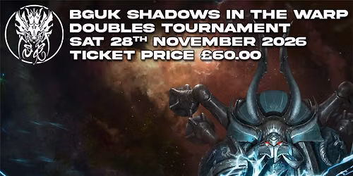 BGUK Shadows In The Warp 40k Doubles Tournament 28th Of November 