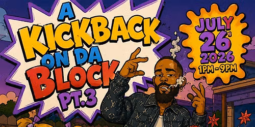 A Kickback On Da Block Pt 3.