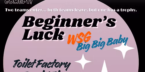 Beginner\u2019s Luck | Monthly Improvised Show