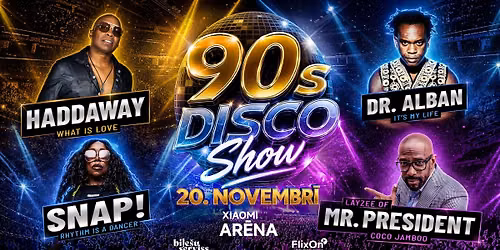 90's Disco Show: Haddaway, Dr. Alban, Mr. President, SNAP! I R\u012bga