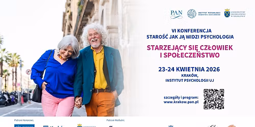 Konferencja "Staro\u015b\u0107 jak j\u0105 widzi psychologia. Starzej\u0105cy si\u0119 cz\u0142owiek i spo\u0142ecze\u0144stwo"