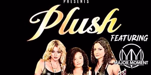 Plush, Major Moment