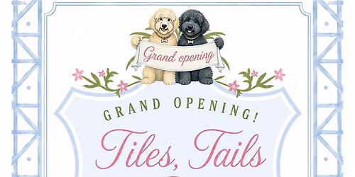 Tiles, Tails and Tennis Grand Opening Open House